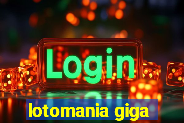 lotomania giga